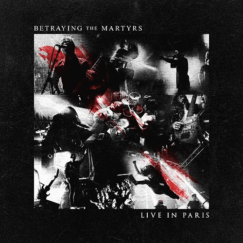 Betraying The Martyrs : Live in Paris